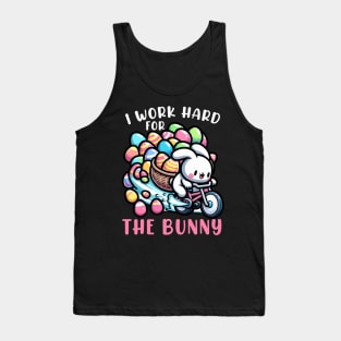 I Worked Hard For The Bunny I Egg Hunting Tank Top